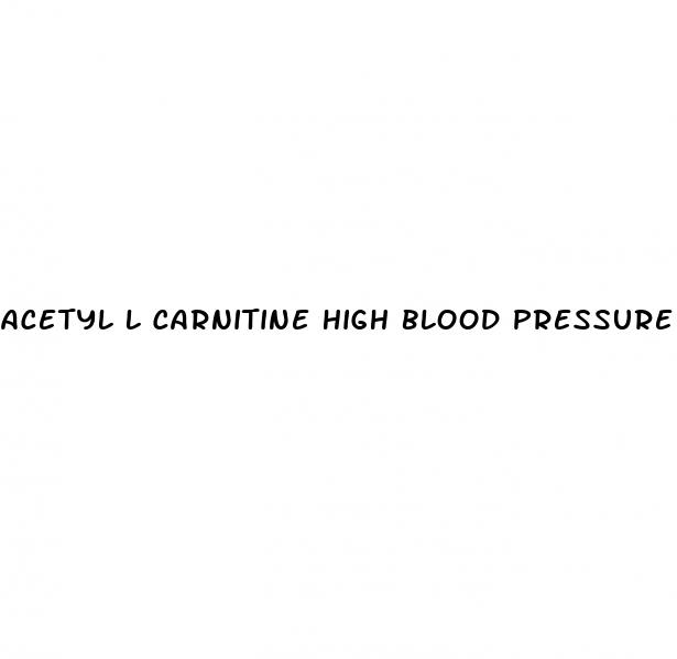 acetyl l carnitine high blood pressure