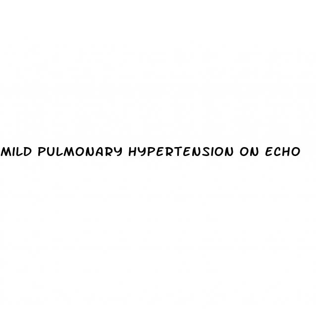 mild pulmonary hypertension on echo