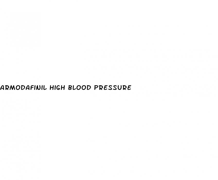 armodafinil high blood pressure