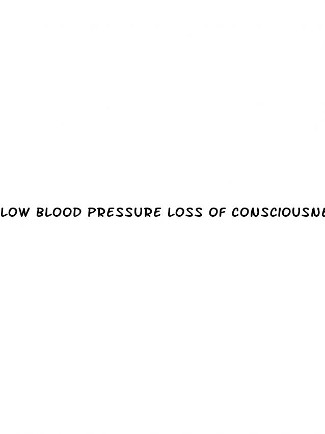 low blood pressure loss of consciousness