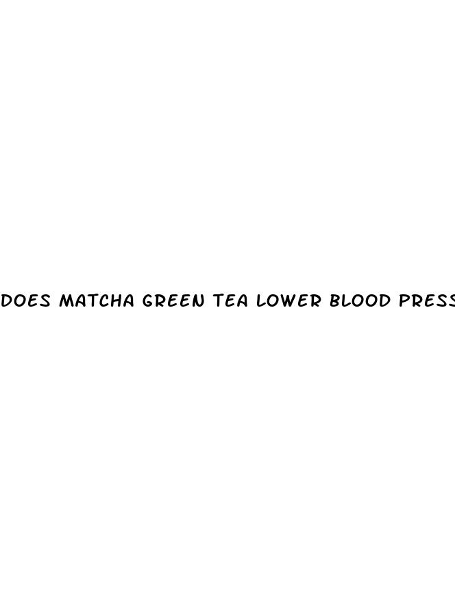 does matcha green tea lower blood pressure