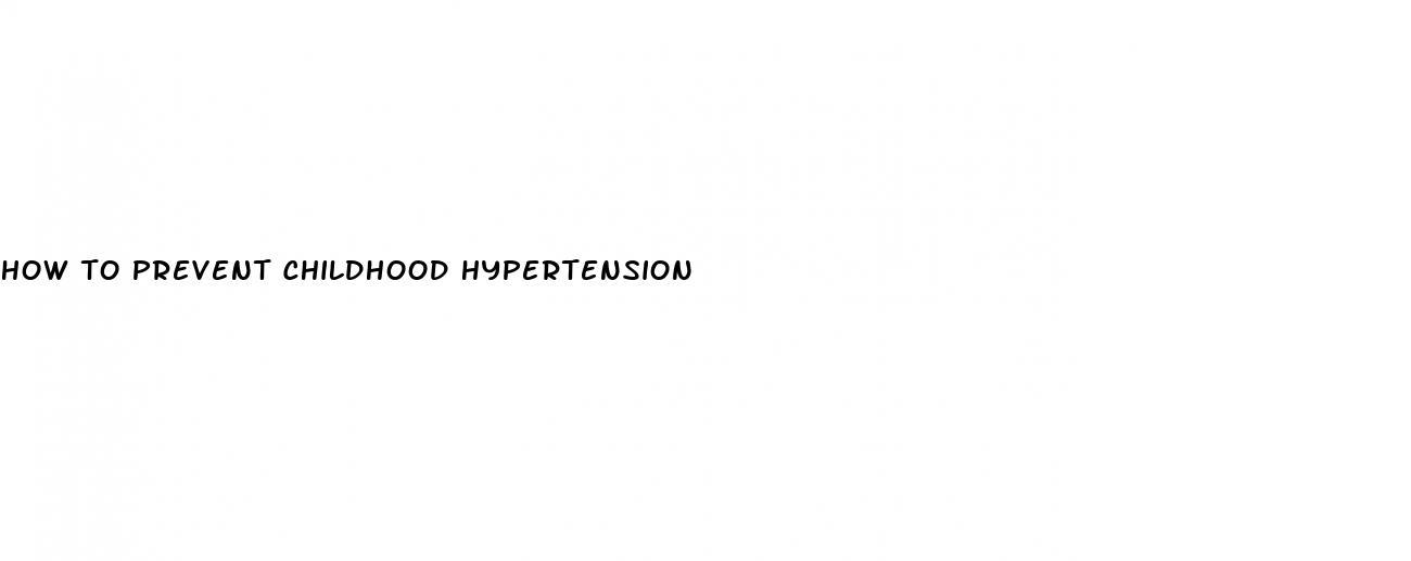 how to prevent childhood hypertension