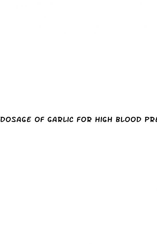 dosage of garlic for high blood pressure