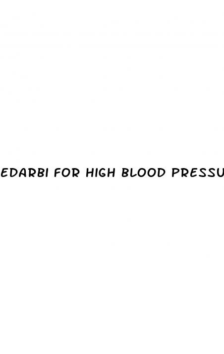edarbi for high blood pressure