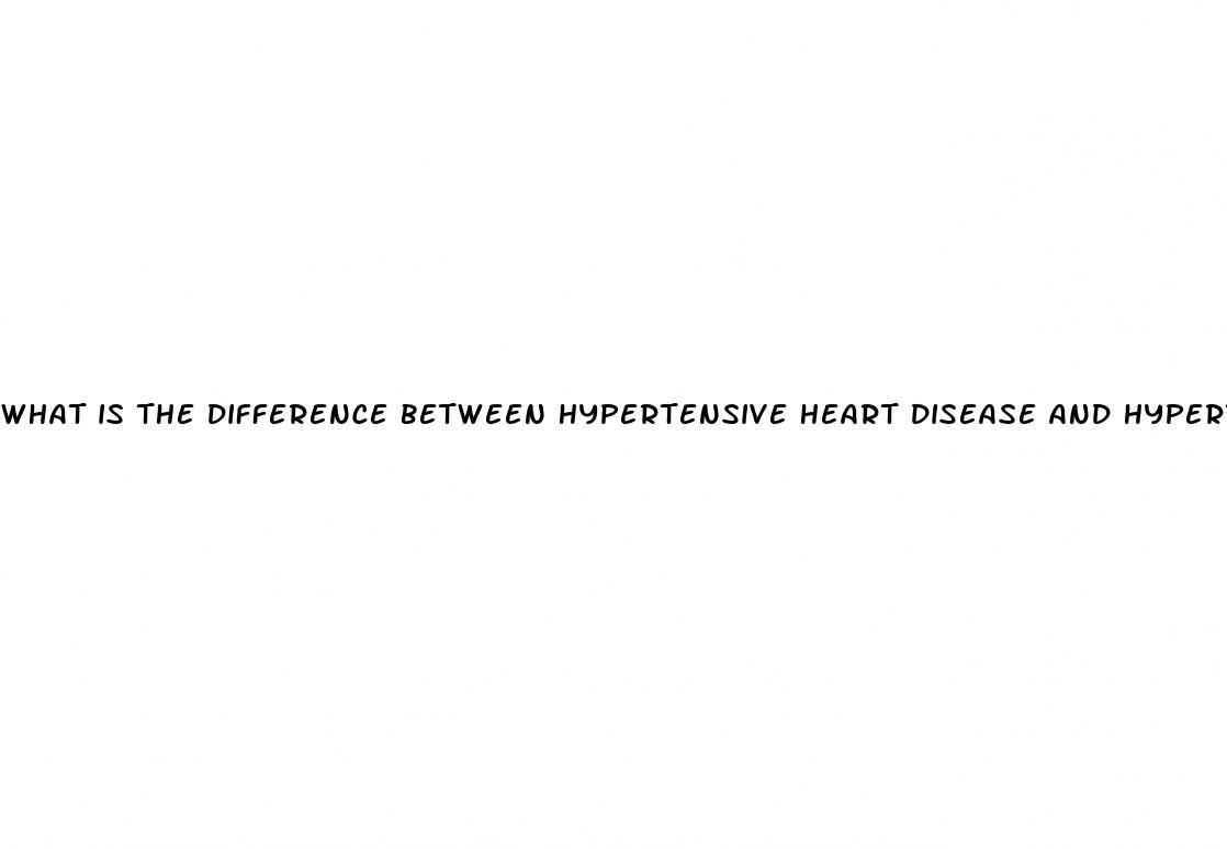 what is the difference between hypertensive heart disease and hypertension