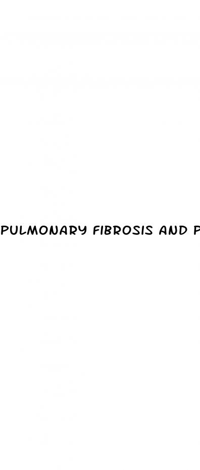 pulmonary fibrosis and pulmonary hypertension
