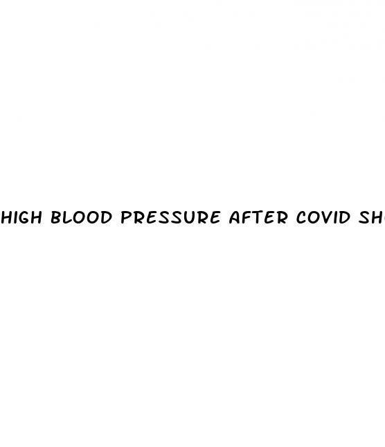 high blood pressure after covid shot
