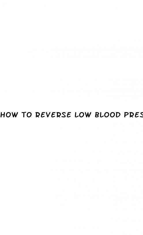 how to reverse low blood pressure