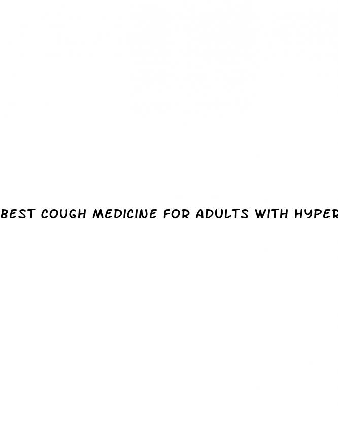 best cough medicine for adults with hypertension