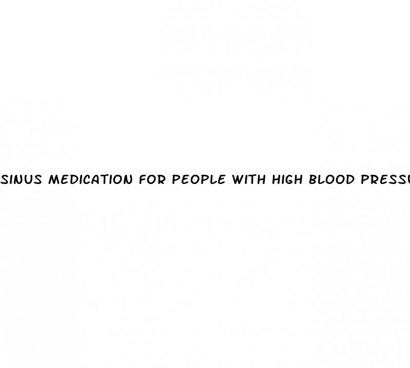 sinus medication for people with high blood pressure