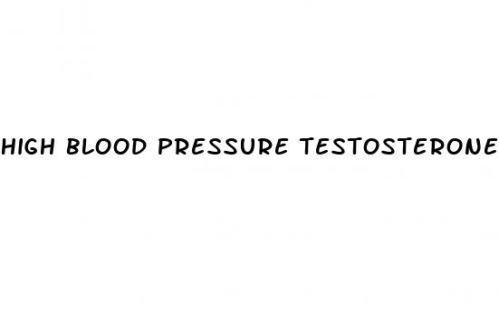 high blood pressure testosterone cypionate