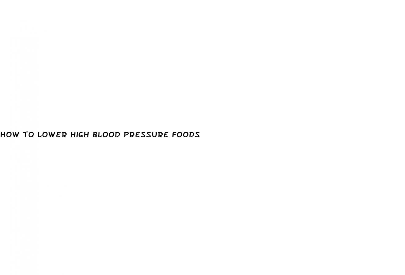 how to lower high blood pressure foods