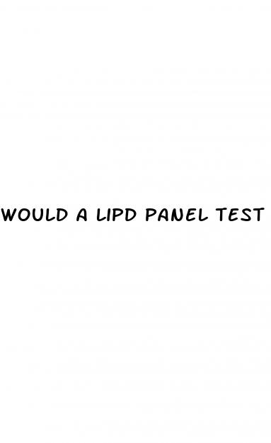 would a lipd panel test for hypertension