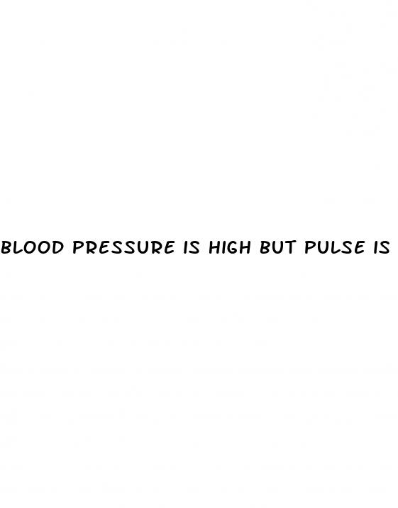 blood pressure is high but pulse is normal