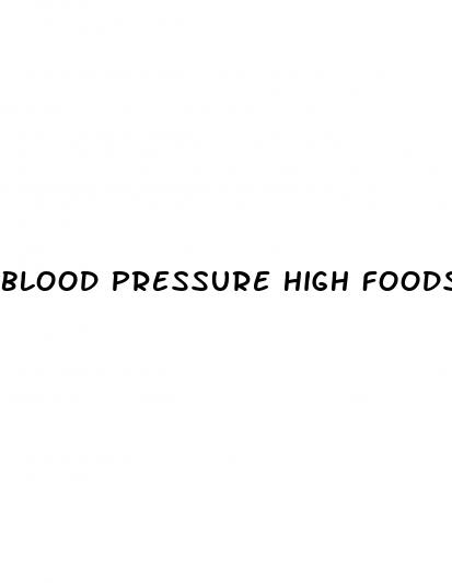 blood pressure high foods to avoid