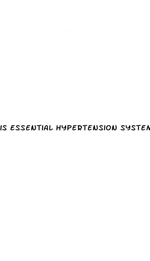 is essential hypertension systemic