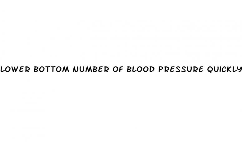lower bottom number of blood pressure quickly