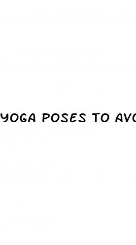 yoga poses to avoid with low blood pressure