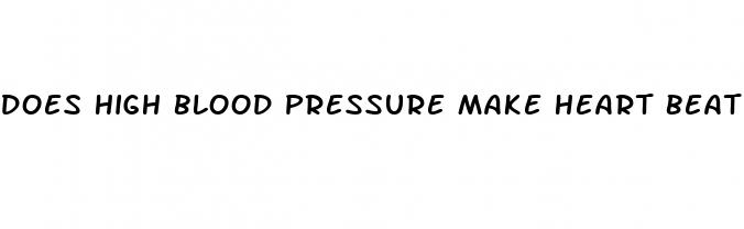 does high blood pressure make heart beat fast
