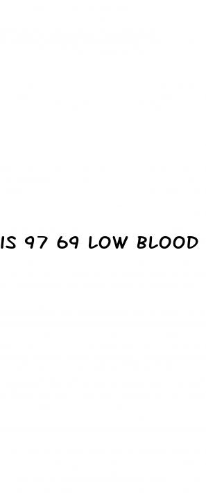 is 97 69 low blood pressure