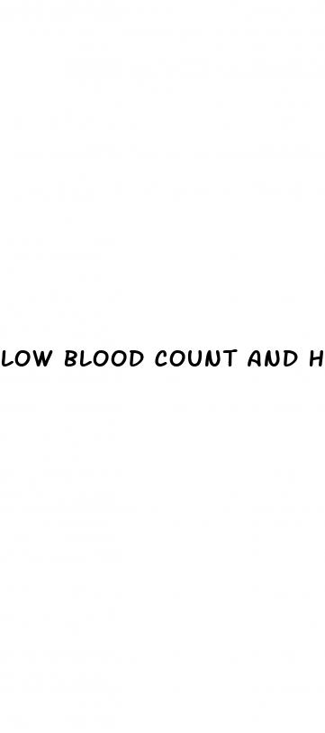 low blood count and high blood pressure