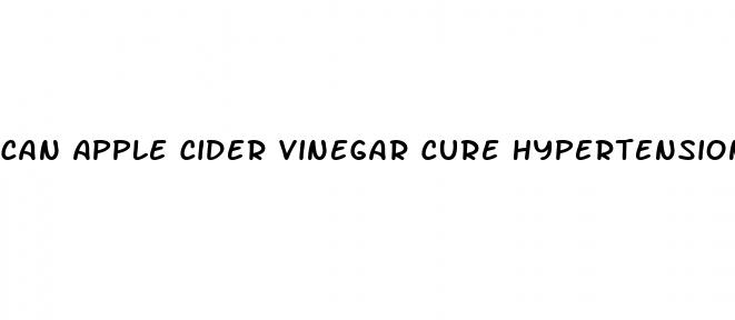can apple cider vinegar cure hypertension