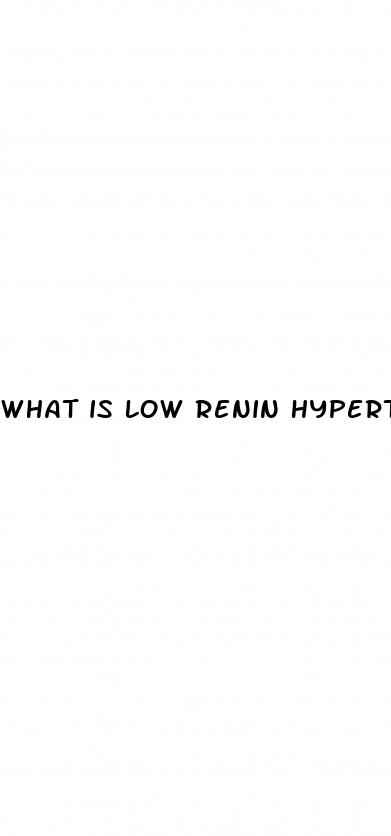 what is low renin hypertension