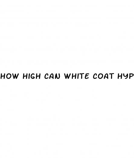 how high can white coat hypertension be