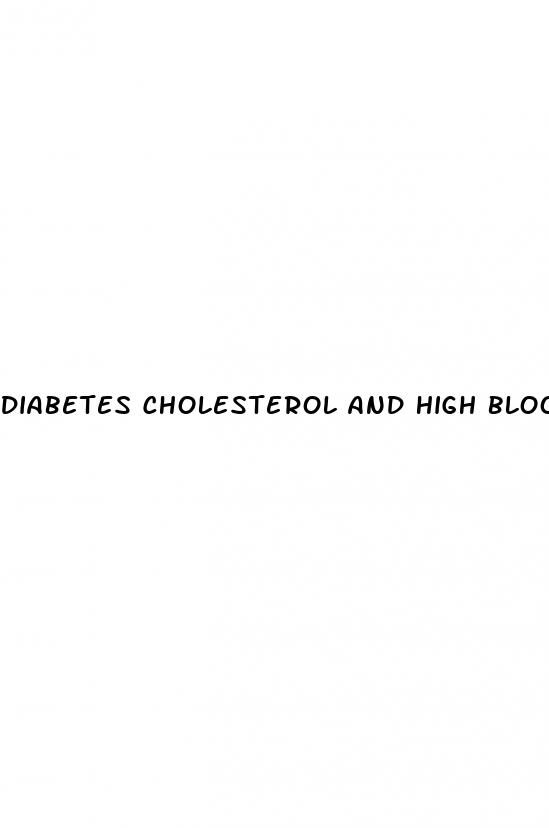diabetes cholesterol and high blood pressure
