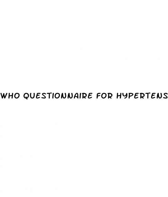 who questionnaire for hypertension