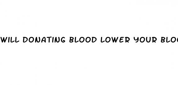 will donating blood lower your blood pressure