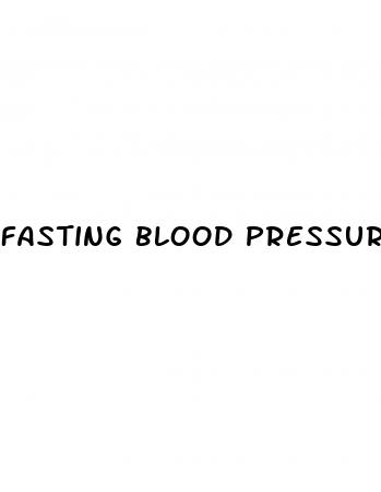 fasting blood pressure high
