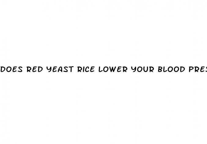 does red yeast rice lower your blood pressure