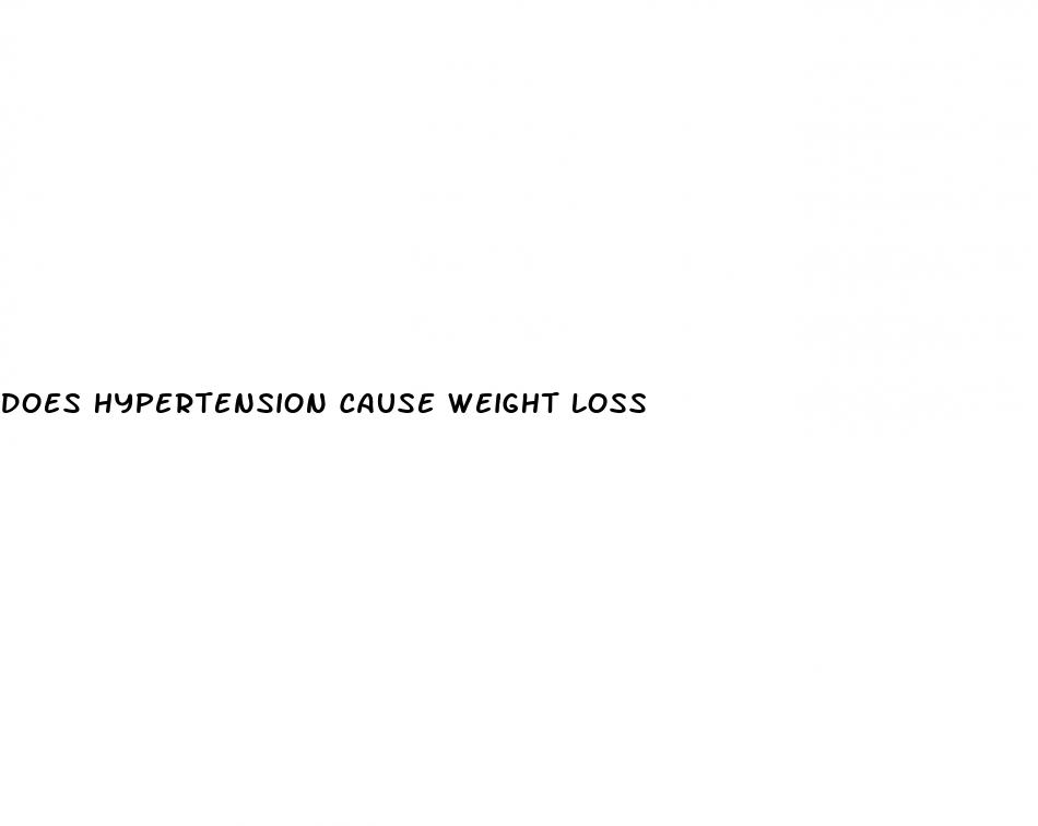 does hypertension cause weight loss