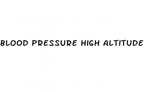 blood pressure high altitude