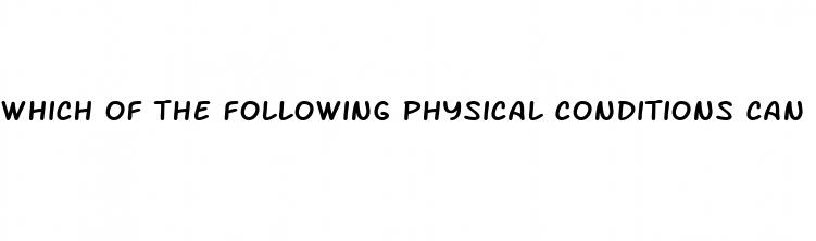 which of the following physical conditions can cause hypertension