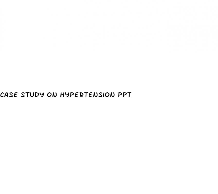 case study on hypertension ppt