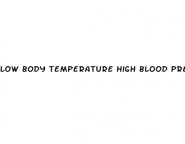 low body temperature high blood pressure