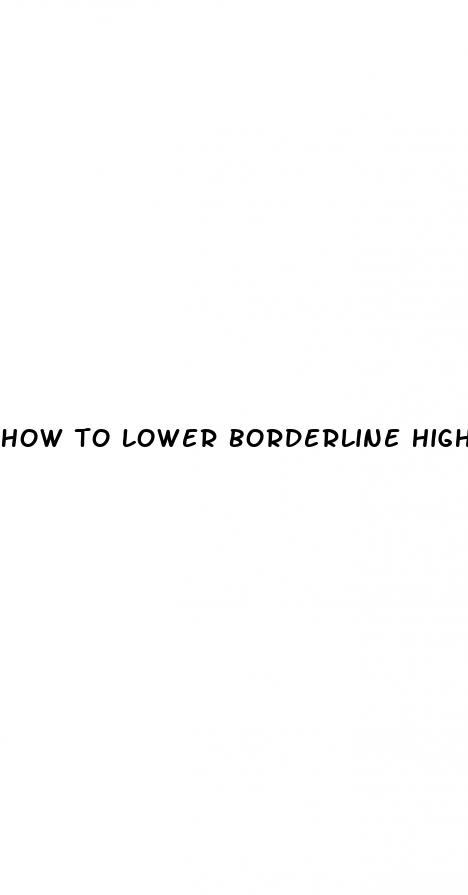 how to lower borderline high blood pressure