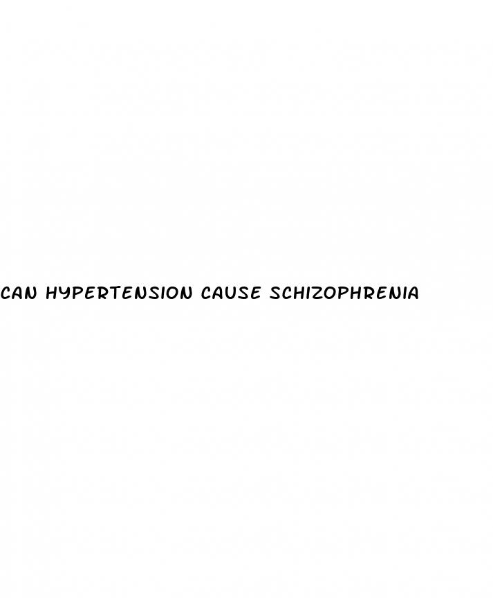 can hypertension cause schizophrenia