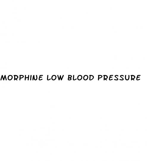 morphine low blood pressure