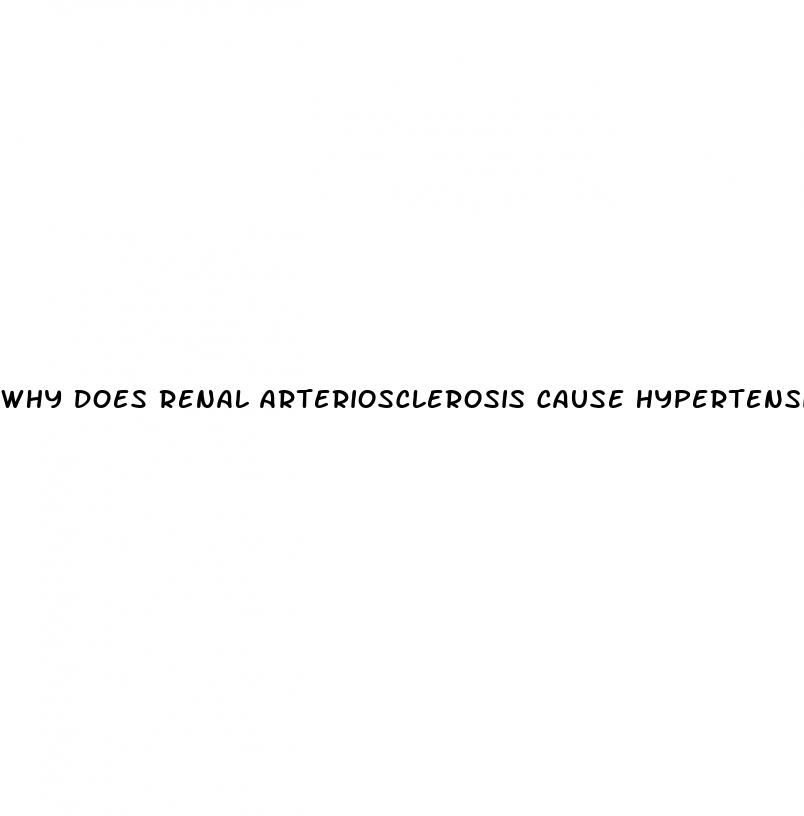 why does renal arteriosclerosis cause hypertension