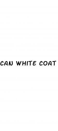 can white coat hypertension be dangerous