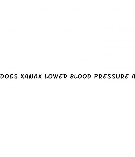 does xanax lower blood pressure and heart rate
