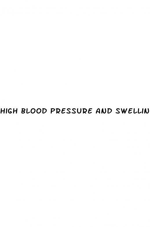 high blood pressure and swelling feet