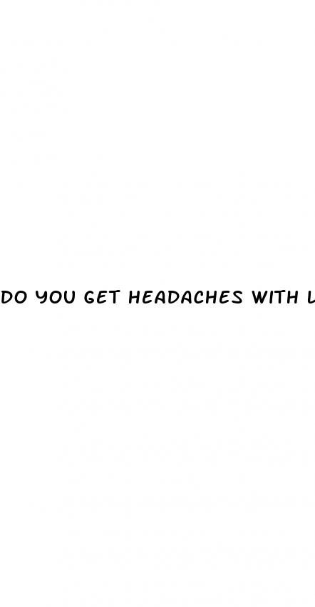 do you get headaches with low blood pressure