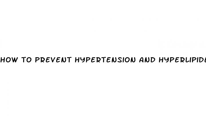 how to prevent hypertension and hyperlipidemia