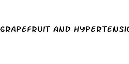 grapefruit and hypertension medication