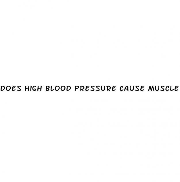 does high blood pressure cause muscle pain