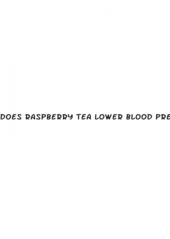does raspberry tea lower blood pressure